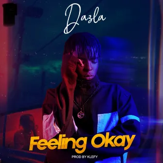 Feeling Okay by Dazla