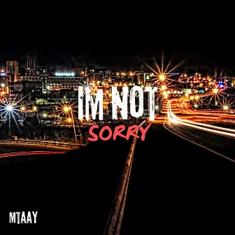 Im Not Sorry by Mtaay