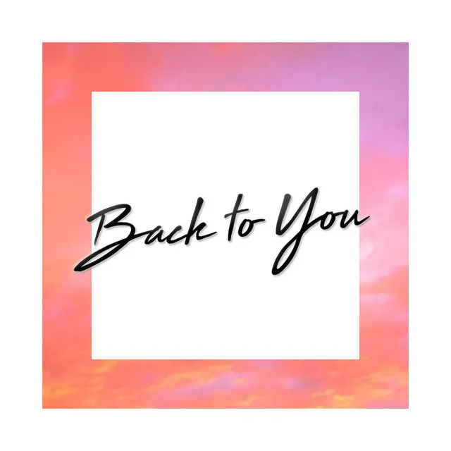 Back to You