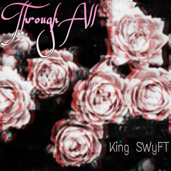 Through All by King Swyft