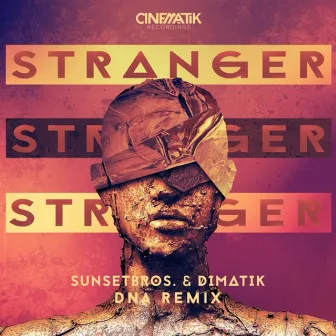 Stranger (DNA Remix) by DNA