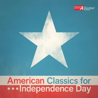 American Classics for Independence Day by Timothy J. Holtan