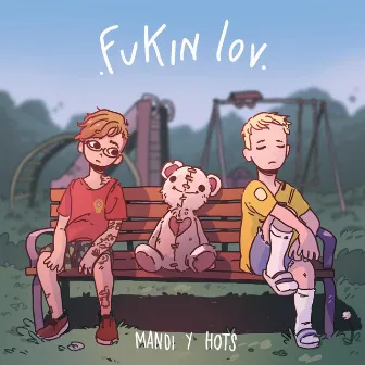 Fukin Lov by Mandi y Hots