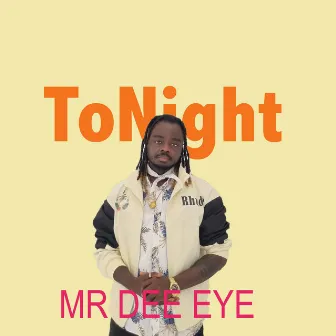 Tonight by MR DEE EYE