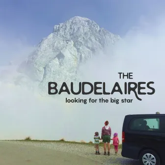 Looking for the Big Star by THE BAUDELAIRES