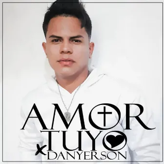 Amor Tuyo by Danyerson