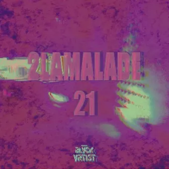 21 by 2LAMALADE