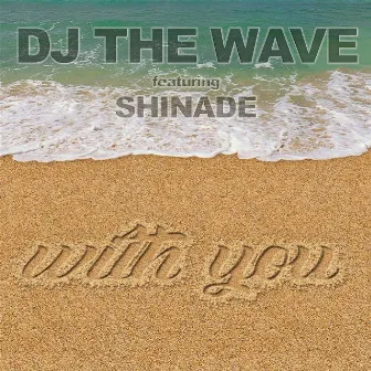 With You by DJ The Wave