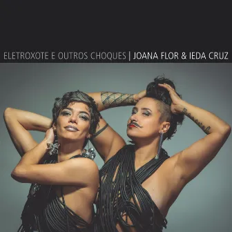 Eletroxote e Outros Choques by Joana Flor