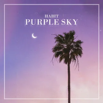 Purple Sky by Habit