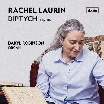 Rachel Laurin: Diptych, Op. 107 by Daryl Robinson