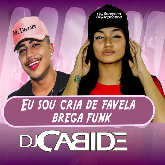 Eu Sou Cria de Favela (Brega Funk)