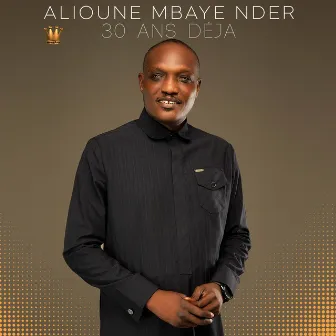 30 ans Déja by Alioune Mbaye Nder