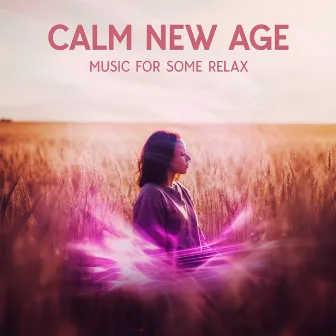 Calm New Age Music For Some Relax by 