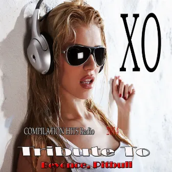 Xo: Tribute to Beyonce, Pitbull (Compilation Hits Radio 2014) by Alexander