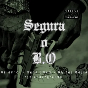 Segura o B.O by GR emici