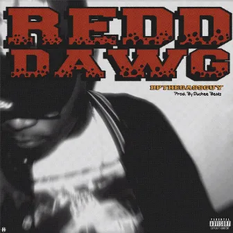 Redd Dawg by BP the Gassguy