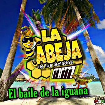 El Baile de La Iguana by La Abeja De Los Teclados