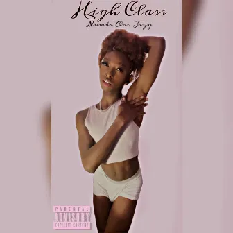 High Class by Numba One Jayy