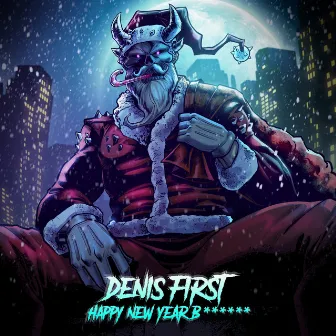 Happy New Year Bitches by Denis First