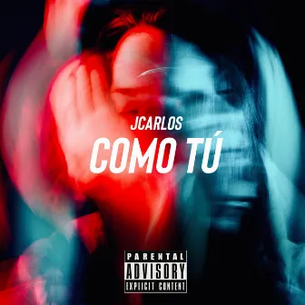 COMO TÚ by JCarlos