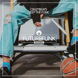 Keep The Funk by CrazyBeats