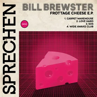 Frottage Cheese EP by Bill Brewster