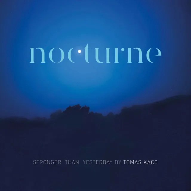 Stronger Than Yesterday Nocturne