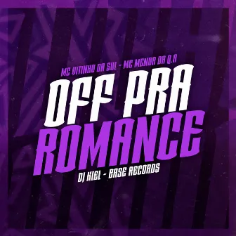 Off Pra Romance by MC Menor Da Q.A