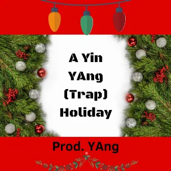 A Yin Yxng (Trap) Holiday by Yxng