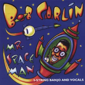 Mr. Spaceman by Bob Carlin