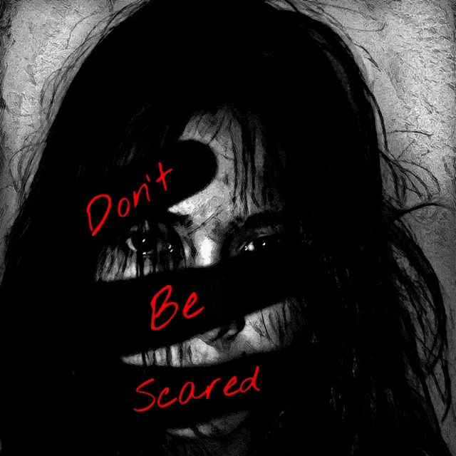 Don't Be Scared