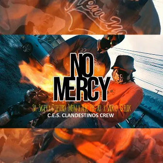 No Mercy by C.E.S. Clandestinos Crew