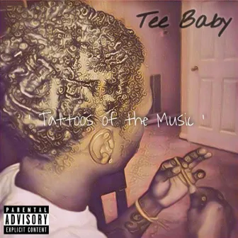 Tattoos of the Music by Tee Baby