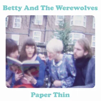 Paper Thin by Betty And The Werewolves