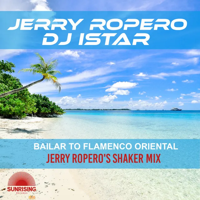 Bailar to Flamenco Oriental - Jerry Ropero's Shaker Mix