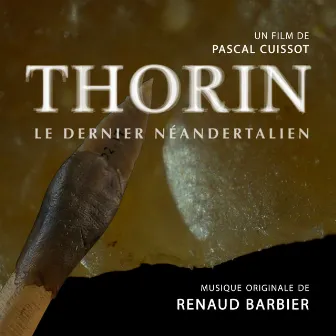 Thorin, le dernier néandertalien (Bande originale du documentaire) by Renaud Barbier