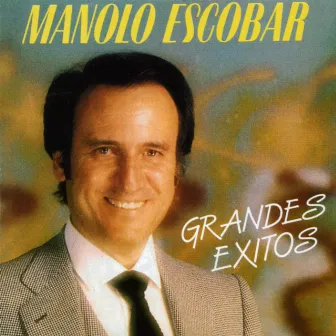 Manolo Escobar: Grandes Exitos by Manolo Escobar