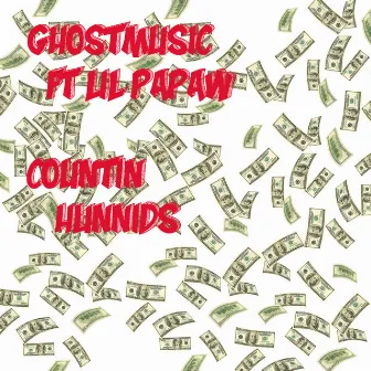 Countin' Hunnids by Ghost Music 25stixz