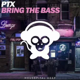 Bring the Bass by PTX