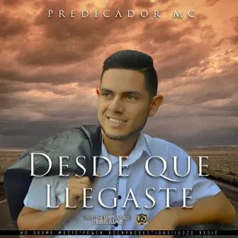 Desde Que Llegaste by Predicador MC