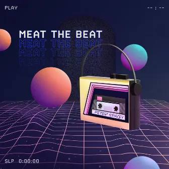 Meat the Beat by Peter Spacey