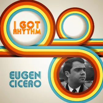 I Got Rhythm - Single by Eugen Cicero