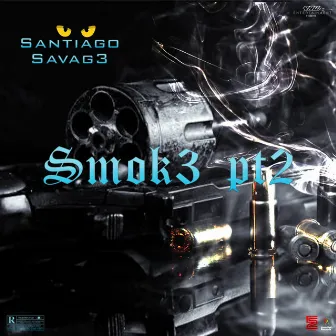 Smok3 Pt. 2 by Santiago Savag3