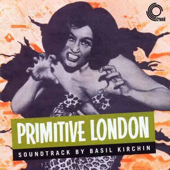 Primitive London by Basil Kirchin