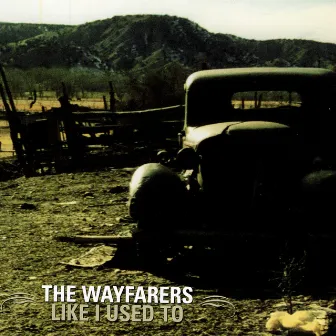 Like I Used To by The Wayfarers