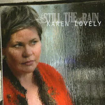 Still The Rain by Karen Lovely