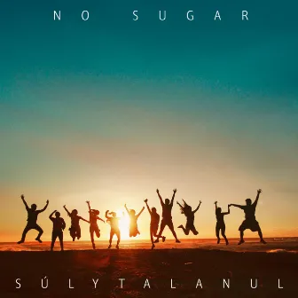 Súlytalanul by No Sugar