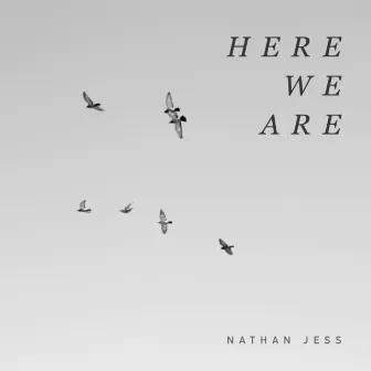 Here We Are by Nathan Jess