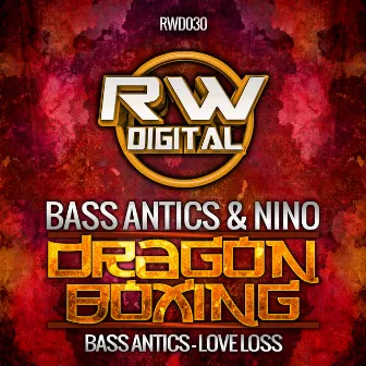 Love Loss / Dragon Boxing by Bass Antics